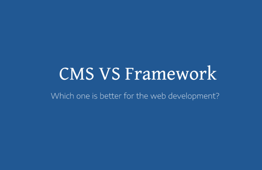 CMS vs Framework
