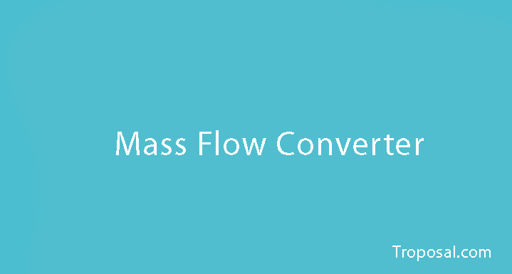 Mass Flow Converter