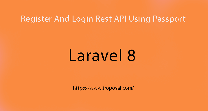 Laravel 8 Register and Login Rest API Using Passport
